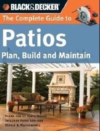 The Complete Guide to Patios: Plan, Build and Maintain | The Complete Guide to Patios: Plan, Build and Maintain