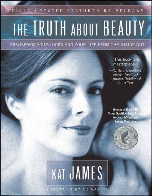 Правда о красоте: преобразите свою внешность и жизнь изнутри | The Truth About Beauty: Transform Your Looks and Your Life from the Inside Out