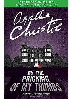 Тайна «Перста судьбы»: роман о Томми и Таппенс | By the Pricking of My Thumbs: A Tommy & Tuppence Mystery
