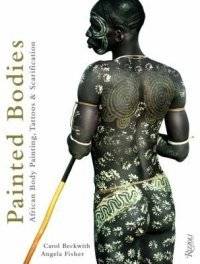 Раскрашенные тела. Африканская роспись тела, татуировки и шрамирование | Painted Bodies: African Body Painting, Tattoos, and Scarification