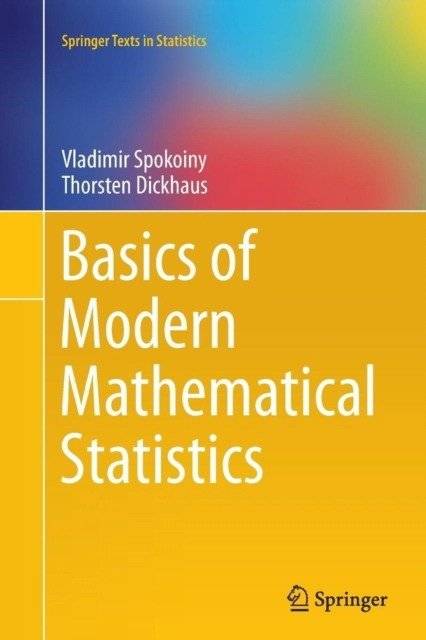 Basics of modern mathematical Statistics | Basics of Modern Mathematical Statistics