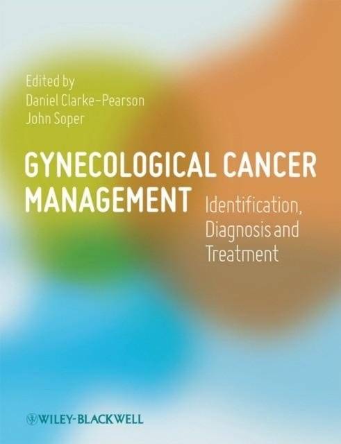 Gynecological Cancer Management: Identification, Diagnosis and Treatment | Gynecological Cancer Management: Identification, Diagnosis and Treatment